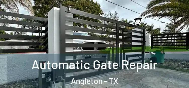 Automatic Gate Repair Angleton - TX