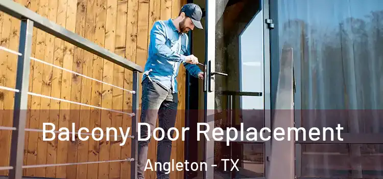  Balcony Door Replacement Angleton - TX