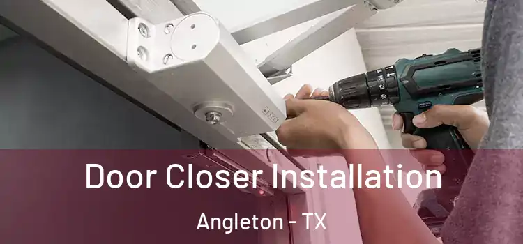  Door Closer Installation Angleton - TX