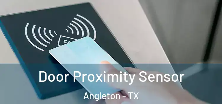  Door Proximity Sensor Angleton - TX