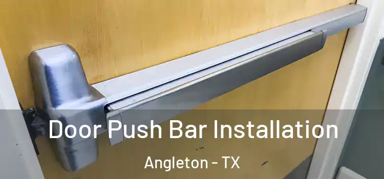 Door Push Bar Installation Angleton - TX