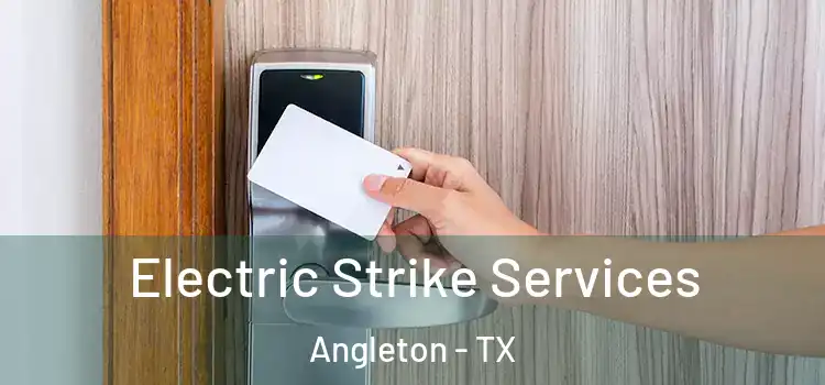  Electric Strike Services Angleton - TX