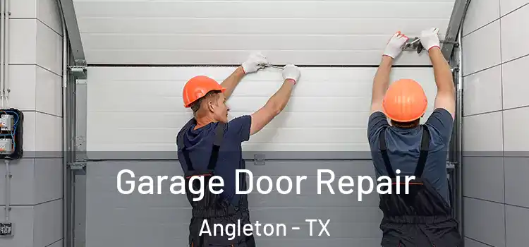  Garage Door Repair Angleton - TX