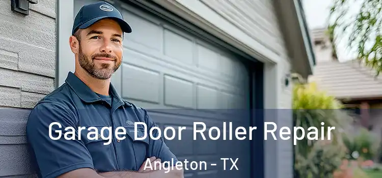  Garage Door Roller Repair Angleton - TX