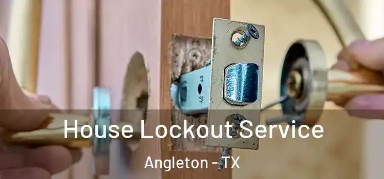  House Lockout Service Angleton - TX