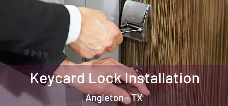 Keycard Lock Installation Angleton - TX