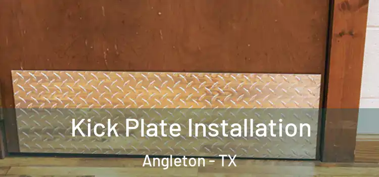 Kick Plate Installation Angleton - TX