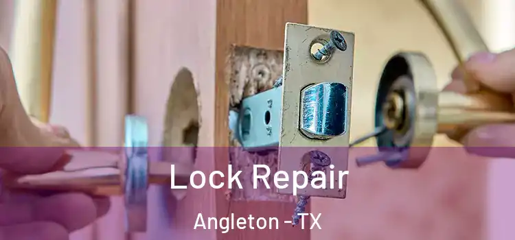 Lock Repair Angleton - TX