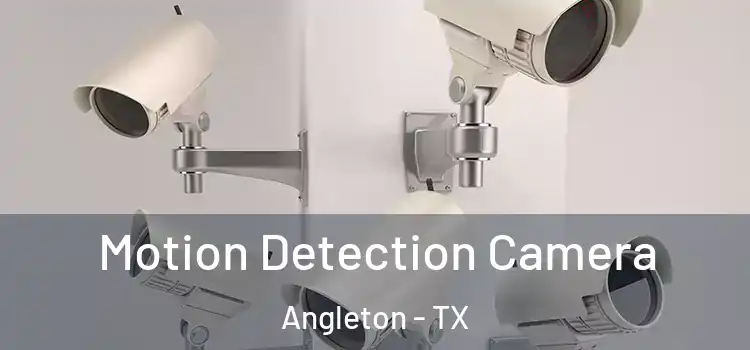  Motion Detection Camera Angleton - TX