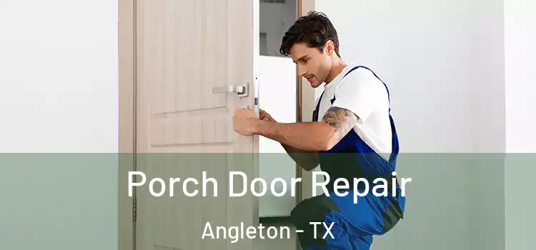 Porch Door Repair Angleton - TX