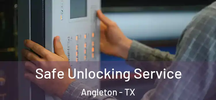  Safe Unlocking Service Angleton - TX