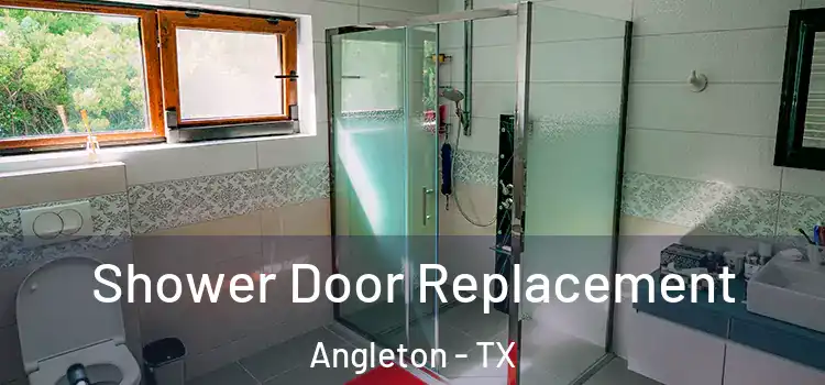  Shower Door Replacement Angleton - TX