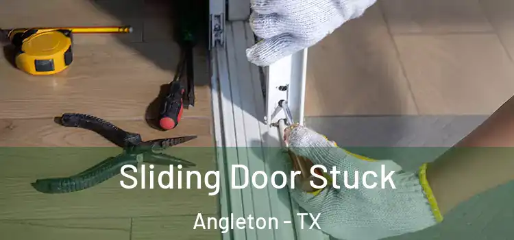  Sliding Door Stuck Angleton - TX