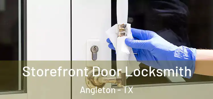  Storefront Door Locksmith Angleton - TX